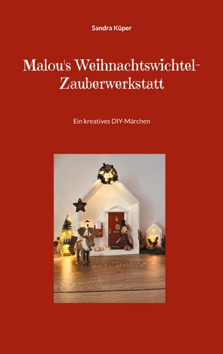 Malou's Weihnachtswichtel-Zauberwerkstatt