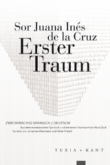 Erster Traum - Sor Juana In&eacute;s de la Cruz