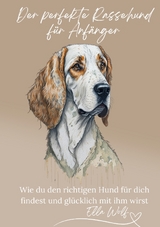 Der perfekte Rassehund für Anfänger - Ella Wolf