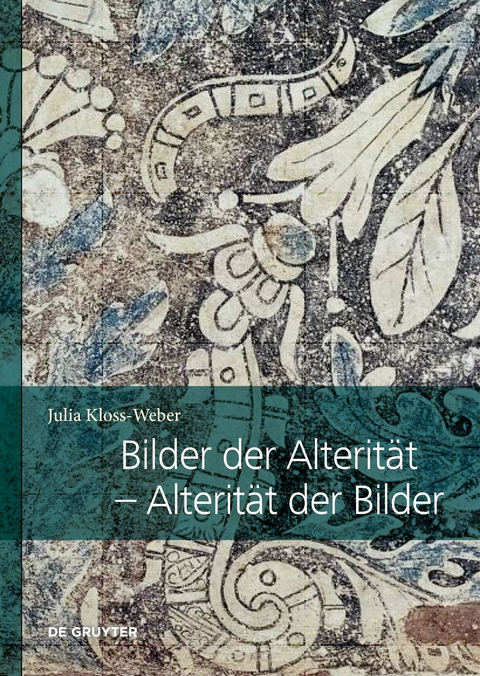 Bilder der Alterit&auml;t &ndash; Alterit&auml;t der Bilder - Julia Kloss-Weber