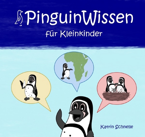 PinguinWissen f&uuml;r Kleinkinder - Katrin Schnelle