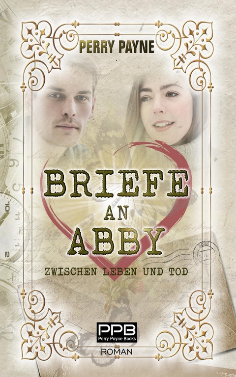 Briefe an Abby - Zwischen Leben und Tod - Perry Payne