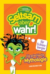 Die griechische Mythologie. Seltsam, aber wahr f&Atilde;&frac14;r Schlauberger (Seltsam aber wahr) - Sarah Wassner Flynn, Diane Harris Cline