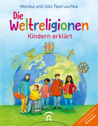 Die Weltreligionen – Kindern erklärt - Monika Tworuschka; Udo Tworuschka