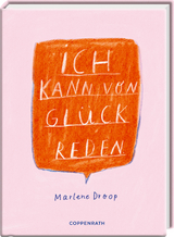 Ich kann von Gl&uuml;ck reden - Marlene Droop