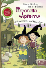 Petronella Apfelmus: Schnattergans und Hexenhaus - Sabine St&auml;ding