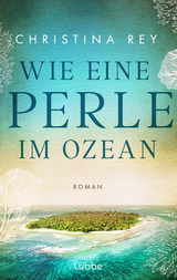 Wie eine Perle im Ozean - Christina Rey