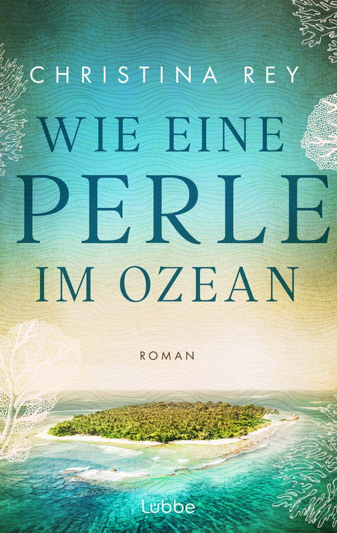 Wie eine Perle im Ozean - Christina Rey