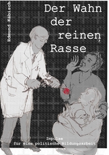 Der Wahn der reinen Rasse - Impulse f&uuml;r eine politische Bildungsarbeit - Edmund K&auml;bisch