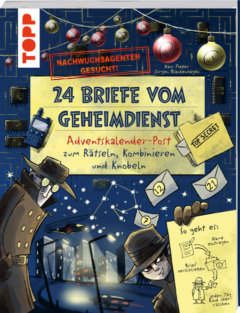 Nachwuchsagenten gesucht! 24 Briefe vom Geheimdienst. Adventskalender-Post zum R&auml;tseln, Kombinieren und Knobeln - Hans Pieper