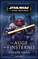 Star Wars&trade; Die Hohe Republik - Das Auge der Finsternis - George Mann
