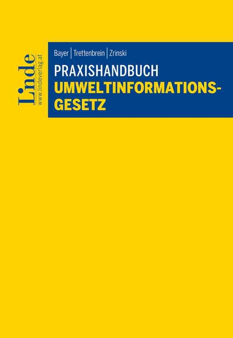 Praxishandbuch Umweltinformationsgesetz - Kathrin Bayer, Michael Trettenbrein, Nadja Zrinski