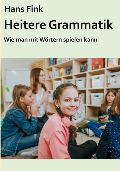 Heitere Grammatik - Hans Fink
