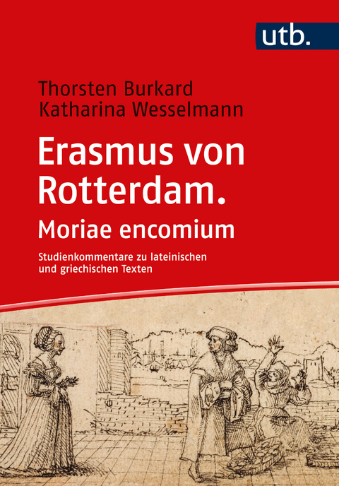 Erasmus von Rotterdam. - Thorsten Burkard, Katharina Wesselmann
