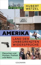Amerika: Land der unbegrenzten Widerspr&uuml;che - Hubert Wetzel