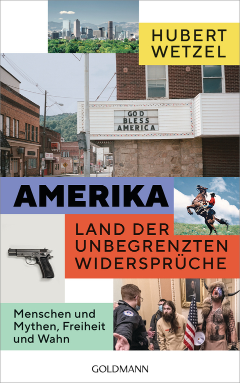 Amerika: Land der unbegrenzten Widerspr&uuml;che - Hubert Wetzel