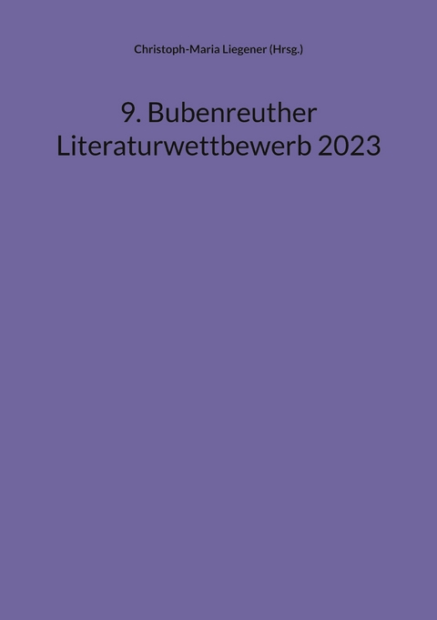 9. Bubenreuther Literaturwettbewerb 2023 - 