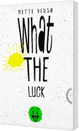 What the luck! - Mette Vedsø