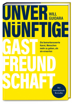 Unvern&uuml;nftige Gastfreundschaft - Will Guidara