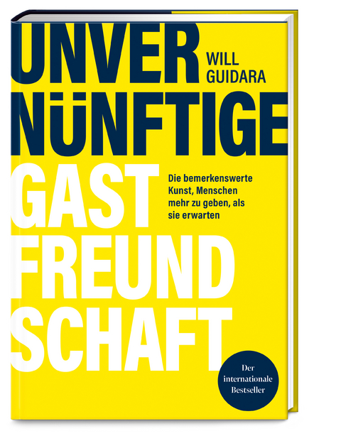 Unvern&uuml;nftige Gastfreundschaft - Will Guidara