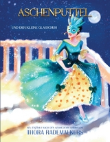 Aschenputtel und der kleine Glasschuh - Thora Rademaekers