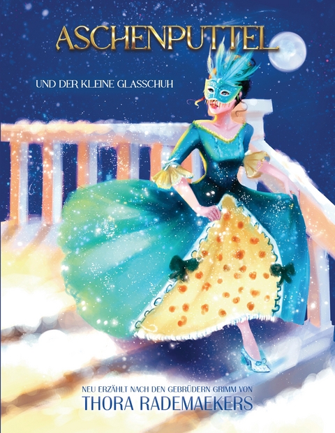 Aschenputtel und der kleine Glasschuh - Thora Rademaekers