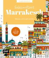 Ausmalparadies &ndash; Sehnsuchtsort Marrakesch
