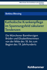 Katholische Krankenpflege im Spannungsfeld s&auml;kularer Tendenzen - Bettina Blessing