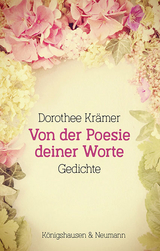 Von der Poesie deiner Worte - Dorothee Kr&auml;mer