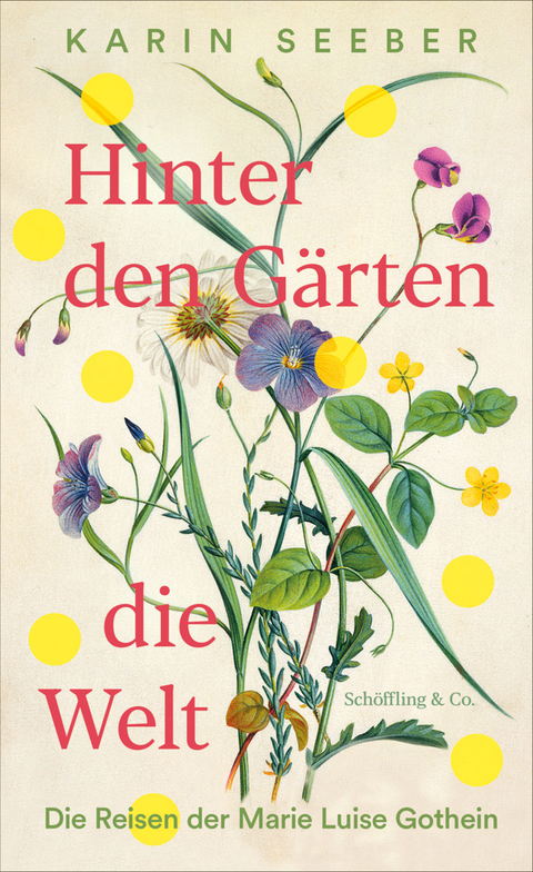 Hinter den G&auml;rten die Welt - Karin Seeber