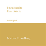 Bewusstsein k&uuml;sst wach. - Michael Strandberg