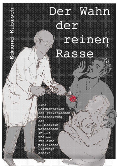 Der Wahn der reinen Rasse - Edmund K&auml;bisch