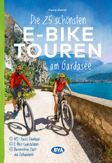 Die 25 sch&ouml;nsten E-Bike Touren am Gardasee - Georg Weindl