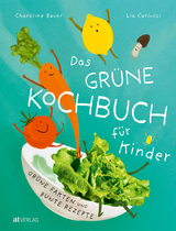 Das gr&uuml;ne Kochbuch f&uuml;r Kinder - Lia Carlucci, Charoline Bauer