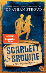 Scarlett & Browne - Die Ber&uuml;chtigten - Jonathan Stroud