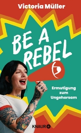 Be a rebel - Victoria M&uuml;ller