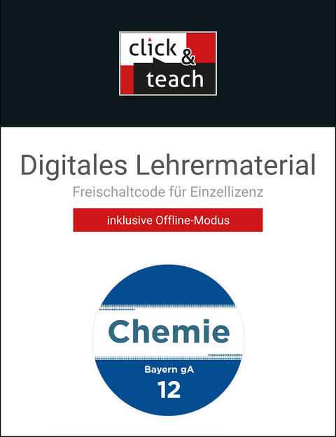 Chemie Bayern &ndash; Sek II / Chemie BY click & teach 12 Box - Nadine Boele, Tobias Fr&ouml;hlich, Simon Haselbauer, Alina Hermann, Ernst Hollweck, Simon Kleefeldt, Bernhard Lieske, Elisabeth Marschall, Tina M&uuml;ller, Harald Steinhofer, Thomas Weingand, Philipp Weyer, Fiona Wild, Martin Wild