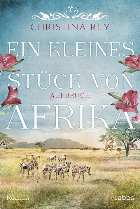 Ein kleines St&uuml;ck von Afrika - Aufbruch - Christina Rey