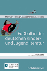Fu&szlig;ball in der deutschen Kinder- und Jugendliteratur - 