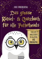Das gro&szlig;e R&auml;tsel- & Quizbuch f&uuml;r alle Potterheads (von der bekannten Bloggerin Susi Strickliesel) - Susanne Ortner