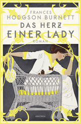Das Herz einer Lady. Roman - Frances Hodgson Burnett