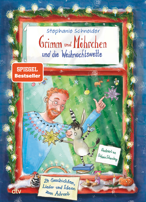 Grimm und M&ouml;hrchen und die Weihnachtswette &ndash; 24 Geschichten, Lieder und Ideen zum Advent - Stephanie Schneider