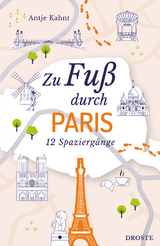 Zu Fu&szlig; durch Paris - Antje Kahnt