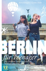 Berlin f&uuml;r Teenager - Nora Klinger, Gesine Palm