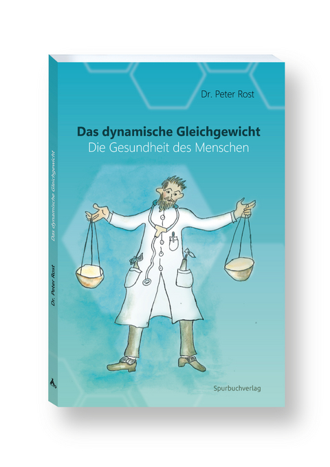 Das dynamische Gleichgewicht - Peter Dr. Rost