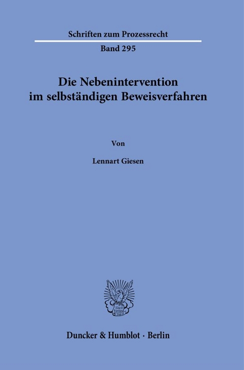 Die Nebenintervention im selbst&auml;ndigen Beweisverfahren. - Lennart Giesen
