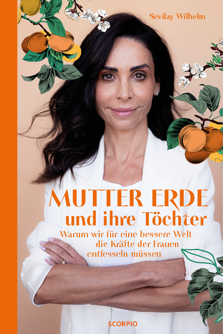 Mutter Erde und ihre T&ouml;chter - Sevilay Wilhelm