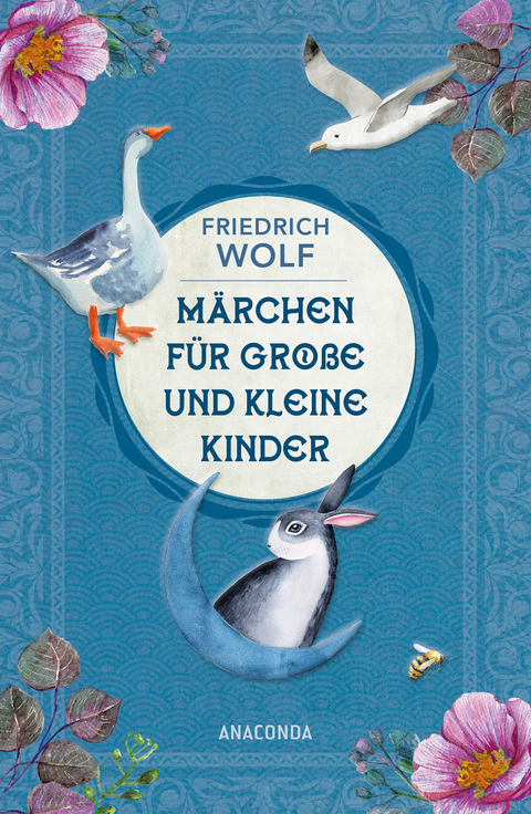M&auml;rchen f&uuml;r gro&szlig;e und kleine Kinder - Neuausgabe des Klassikers - Friedrich Wolf