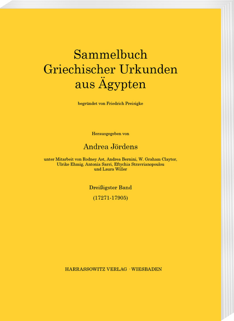 Sammelbuch griechischer Urkunden aus &Auml;gypten. Drei&szlig;igster Band (17271&ndash;17905) - Rodney Ast, Andrea Bernini, W. Graham Claytor, Ulrike Ehmig, Antonia Sarri, Eftychia Stravrianopoulou, Laura Willer