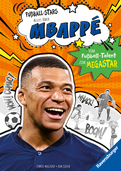 Fußball-Stars - Alles über Mbappé. Vom Fußball-Talent zum Megastar - Simon Mugford